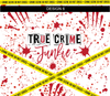 22 oz skinny tumbler - True Crime Tumbler design