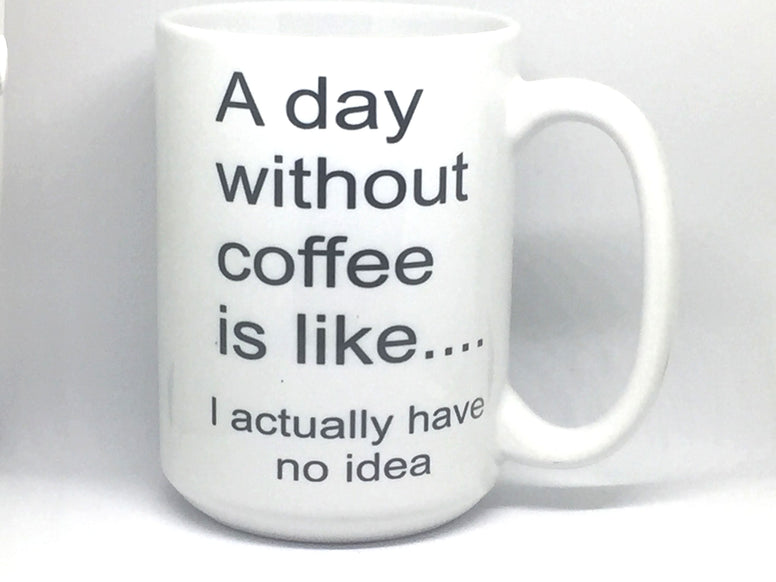 Day without Coffee mug - Favor Universe
