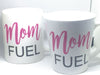 Mom Fuel Mug - Favor Universe